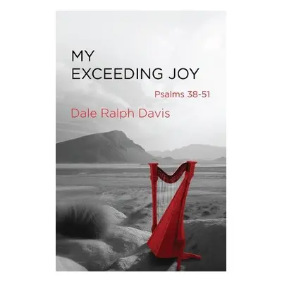 My Exceeding Joy - Davis, Dale Ralph