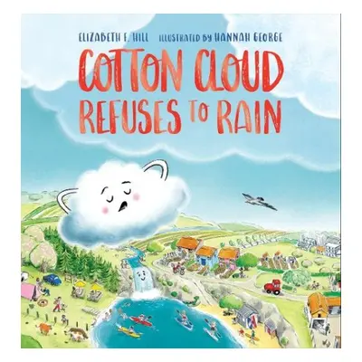 Cotton Cloud Refuses to Rain - Hill, Elizabeth F.