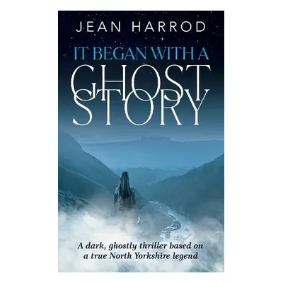 It Began with a Ghost Story - Harrod, Jean