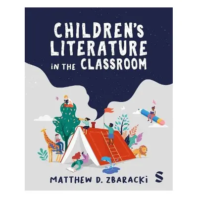 Children’s Literature in the Classroom - Zbaracki, Matthew D.