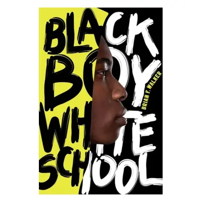 Black Boy White School - Walker, Brian F.