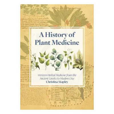 History of Plant Medicine - Stapley, Christina