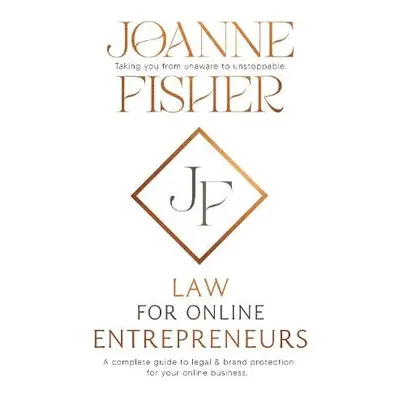 LAW FOR ONLINE ENTREPRENEURS - Fisher, Joanne