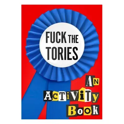 Fuck the Tories - crew, #fuckthetories