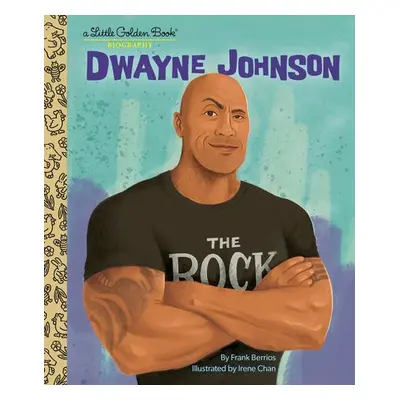 Dwayne Johnson: A Little Golden Book Biography - Berrios, Frank a Chan, Irene