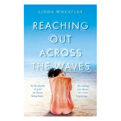 Reaching Out Across the Waves - Wheatley, Linda