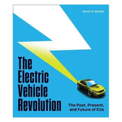 Electric Vehicle Revolution - Wilson, Kevin A.