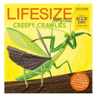 Lifesize Creepy Crawlies - Henn, Sophy