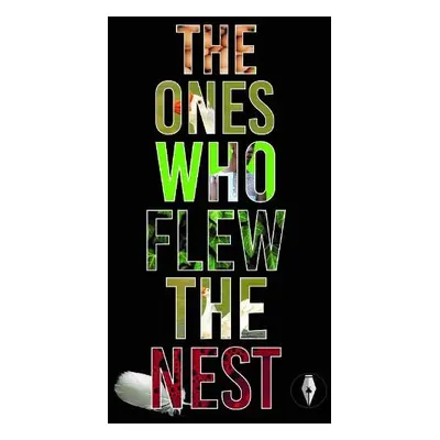 Ones Who Flew The Nest - Kennedy, Helen a Hale, Katie a Finnigan, Louise a Ward, Jacqueline