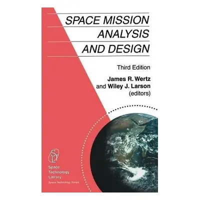 Space Mission Analysis and Design - Wertz, J.R. a Larson, Wiley J.