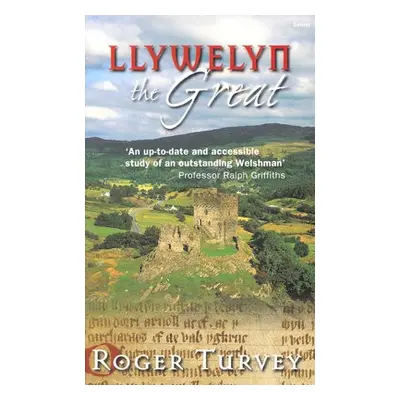 Llywelyn the Great - Turvey, Roger