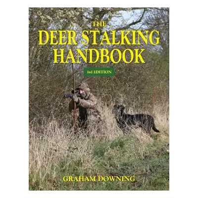 Deer Stalking Handbook - Downing, Graham