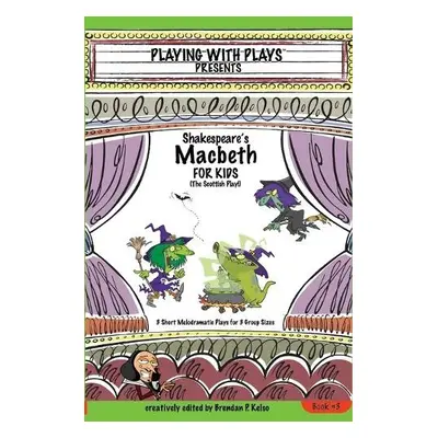 Shakespeare's Macbeth for Kids - Kelso, Brendan P