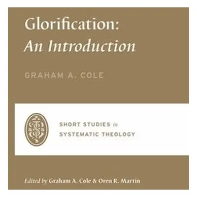 Glorification - Cole, Graham A.