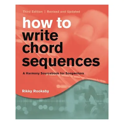 How to Write Chord Sequences - Rooksby, Rikky