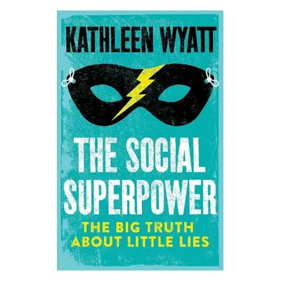 Social Superpower - Wyatt, Kathleen