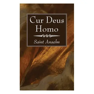 Cur Deus Homo - Anselm