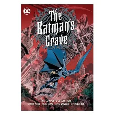 Batman's Grave: The Complete Collection - Ellis, Warren a Hitch, Bryan