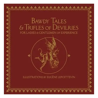 Bawdy Tales and Trifles of Devilries for Ladies and Gentlemen of Experience