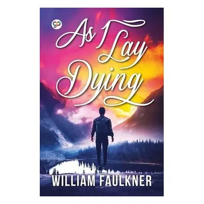 As I Lay Dying - Faulkner, William