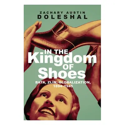 In the Kingdom of Shoes - Doleshal, Zachary Austin