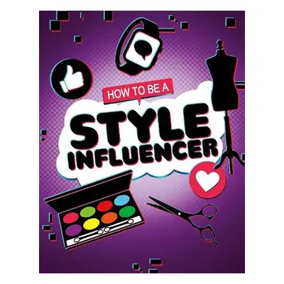 How to be a Style Influencer - Amin, Anita Nahta