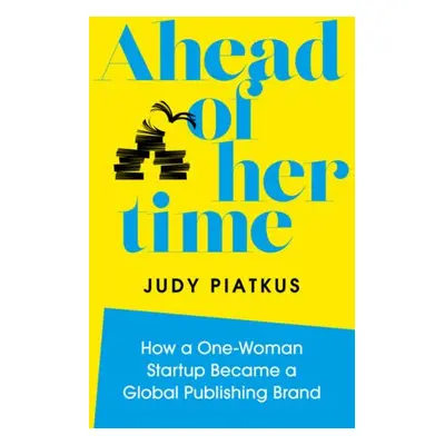 Ahead of Her Time - Piatkus, Judy