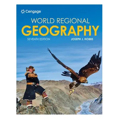 World Regional Geography - Hobbs, Joseph (University of Missouri, Columbia)