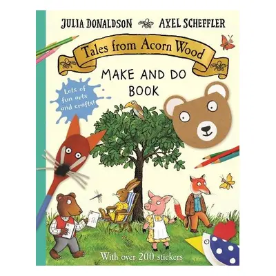 Tales from Acorn Wood Make and Do Book - Donaldson, Julia