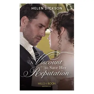 Viscount To Save Her Reputation - Dickson, Helen