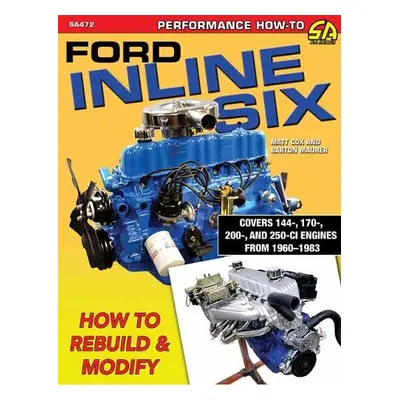 Ford Inline Six - Cox, Matt a Barton, Maurer