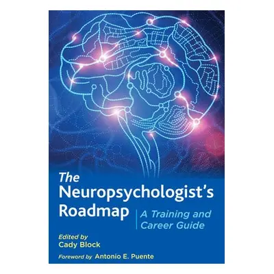 The Neuropsychologist’s Roadmap