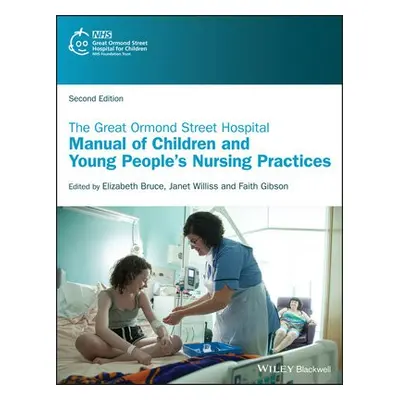 Great Ormond Street Hospital Manual of Children and Young People's Nursing Practices