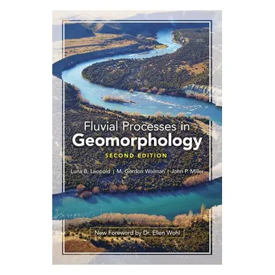 Fluvial Processes in Geomorphology: Second Edition - Leopold, Luna B.