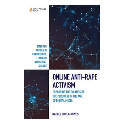 Online Anti-Rape Activism - Loney-Howes, Rachel (University of Wollongong, Australia)