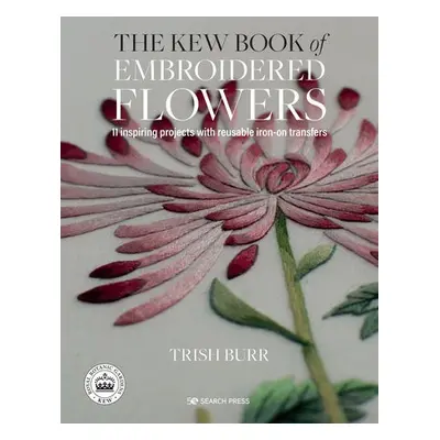 Kew Book of Embroidered Flowers (Folder edition) - Burr, Trish