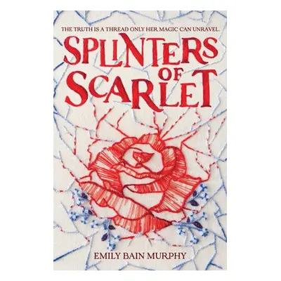 Splinters of Scarlet - Murphy, Emily Bain