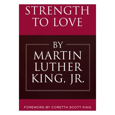 Strength to Love - King, Martin Luther, Jr.