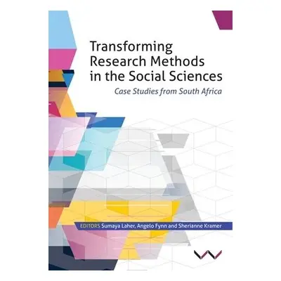 Transforming Research Methods in the Social Sciences - Archer, Elizabeth a Barnes, Brendon a Boo