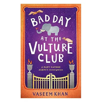 Bad Day at the Vulture Club - Khan, Vaseem