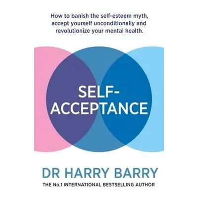 Self–Acceptance - Barry, Dr Harry