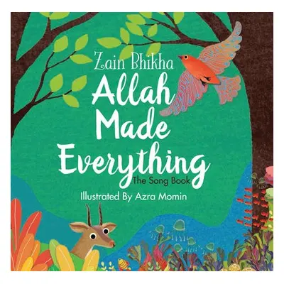 Allah Made Everything - Bhikha, Zain