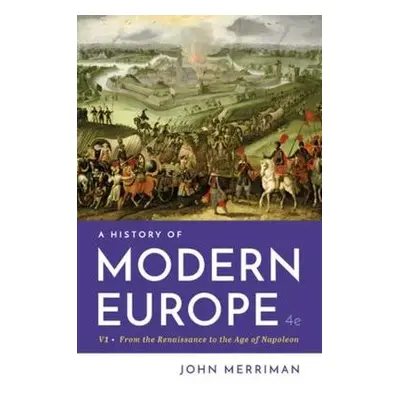 History of Modern Europe - Merriman, John (Yale University)