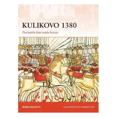 Kulikovo 1380 - Galeotti, Mark (New York University, New York, USA)