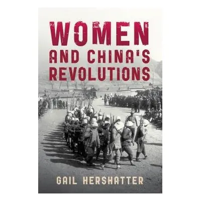 Women and China's Revolutions - Hershatter, Gail