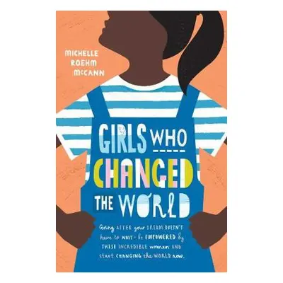 Girls Who Changed the World - Roehm McCann, Michelle