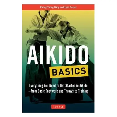 Aikido Basics - Dang, Phong Thong a Seiser, Lynn