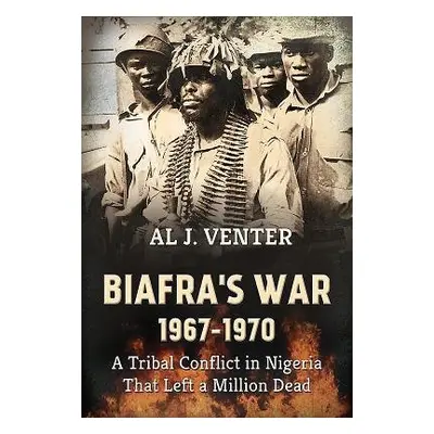 Biafra'S War 1967-1970 - Venter, Al J.