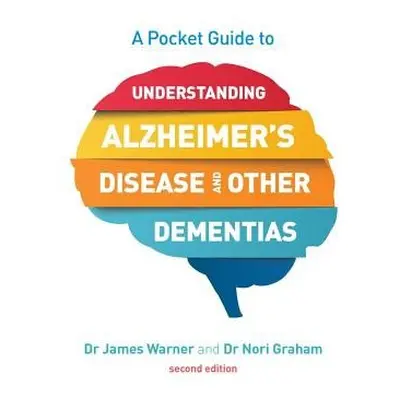 Pocket Guide to Understanding Alzheimer's Disease and Other Dementias, Second Edition - Warner, 