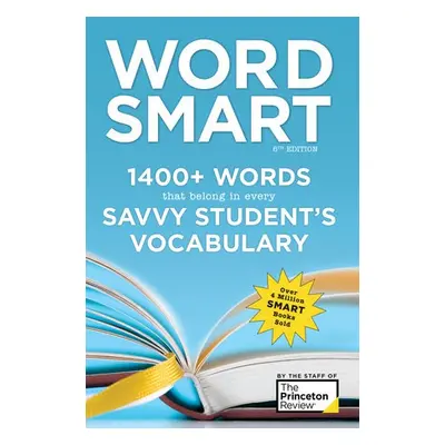 Word Smart, 6th Edition - The Princeton Review